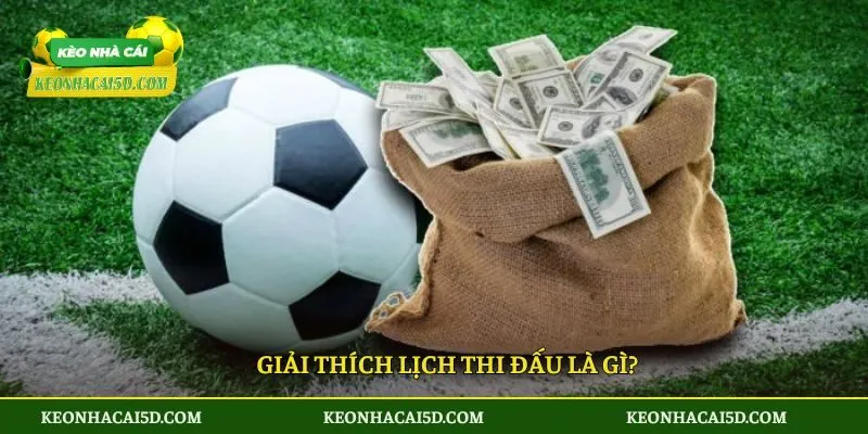 Lịch thi đấu 2 Giải thích lịch thi đấu là gì?