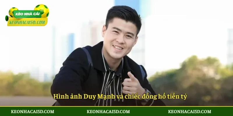 Đỗ Duy Mạnh mất đồng hồ Audemars Piguet hơn 1 tỷ đồng 4 Hình ảnh Duy Mạnh và chiếc đồng hồ tiền tỷ