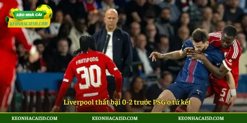 Sai lầm Arne Slot trước PSG 4 Liverpool thất bại 0-2 trước PSG ở tứ kết
