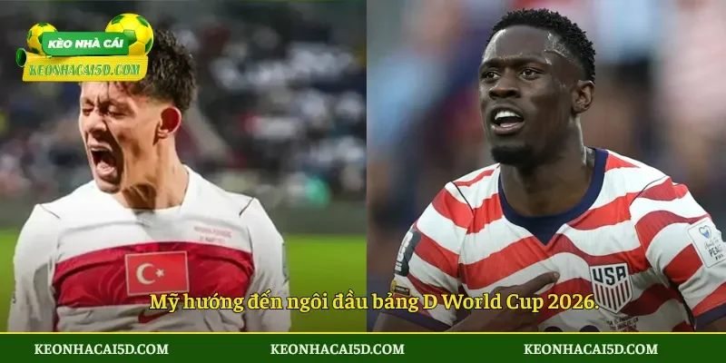 Mỹ hướng đến ngôi đầu bảng D World Cup 2026.