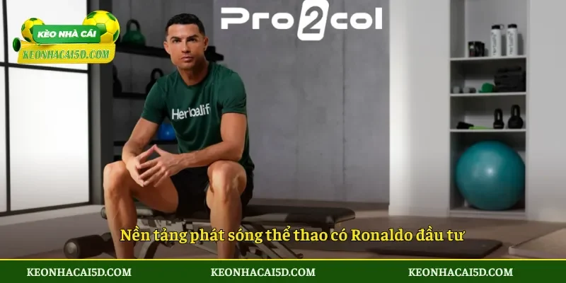 Nền tảng phát sóng thể thao có Ronaldo đầu tư