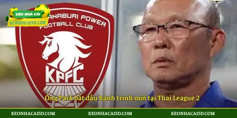 Park Hang-seo Đến Thai League 2 Bước Đi Táo Bạo HLV Hàn? 2 Ông Park bắt đầu hành trình mới tại Thai League 2